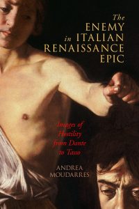 The Enemy in Italian Renaissance Epic by Andrea Moudarres